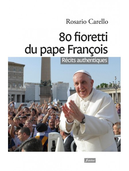80 fioretti du pape François