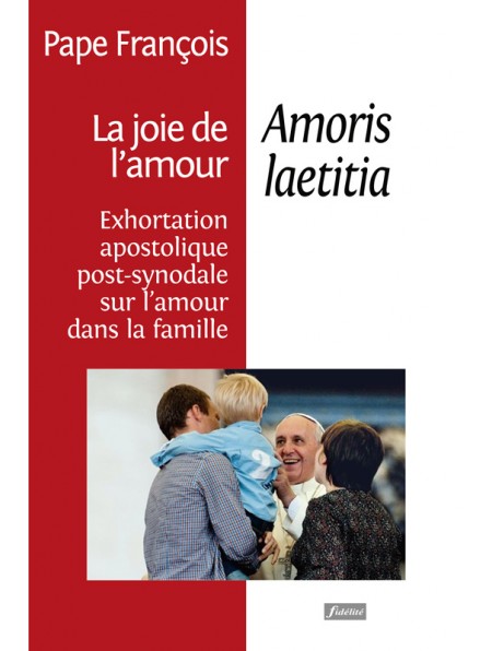 La joie de l’amour. Amoris lætitia