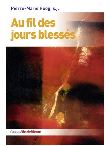 Au fil des jours blessés