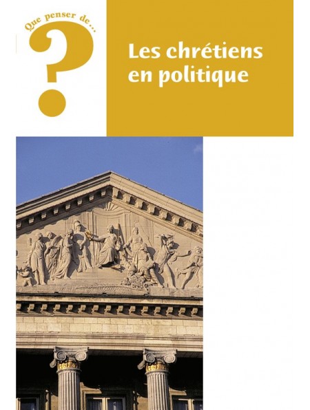 Les chrétiens en politique