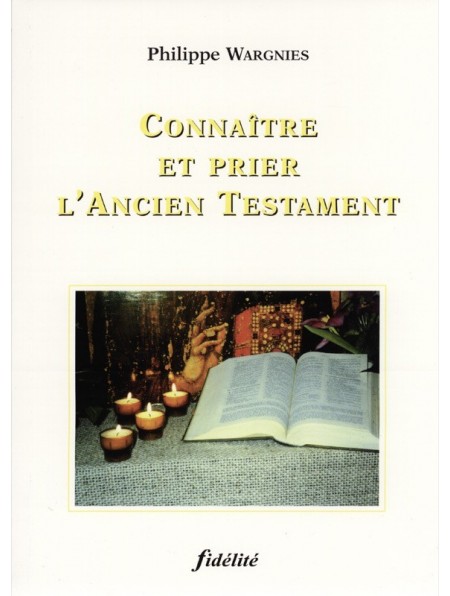 Connaître et prier l’Ancien Testament