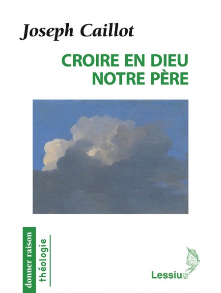 Croire en Dieu notre Père