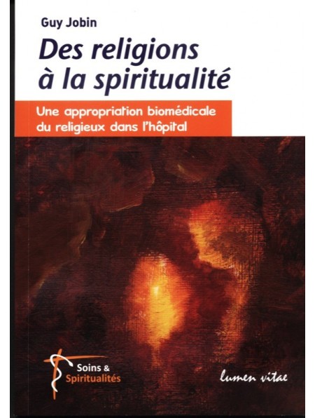 Des religions à la spiritualité. Une approche biomédicale du religieux dans l'hôpital