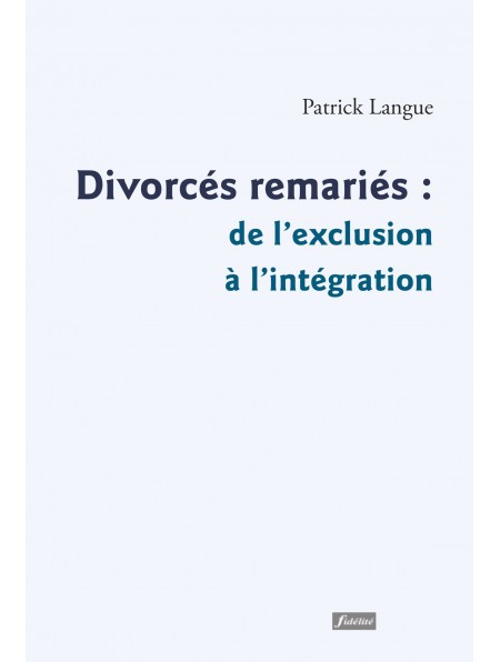 Divorcés remariés : de l'exclusion à l'intégration