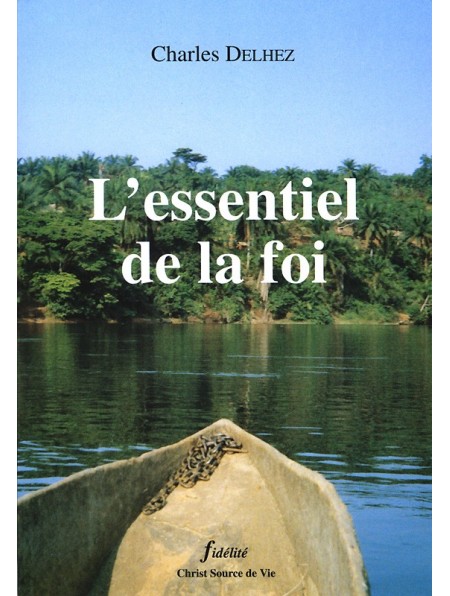 Essentiel de la foi (L’)