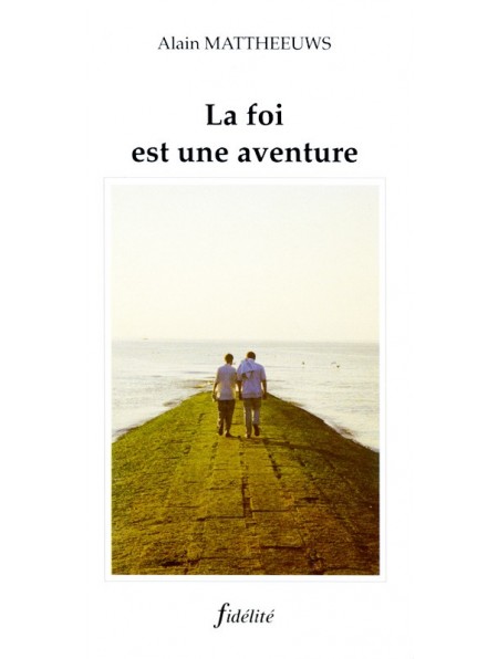 La foi est une aventure