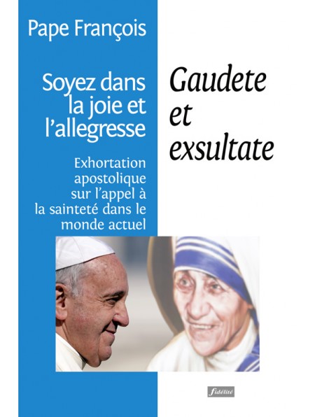 Gaudete et exsultate. Soyez dans la joie et l'allégresse