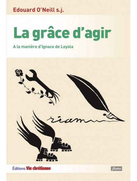 Grâce d’agir (La)