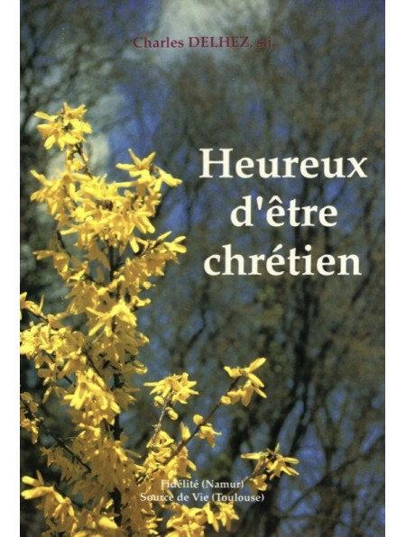 Heureux d'être chrétien