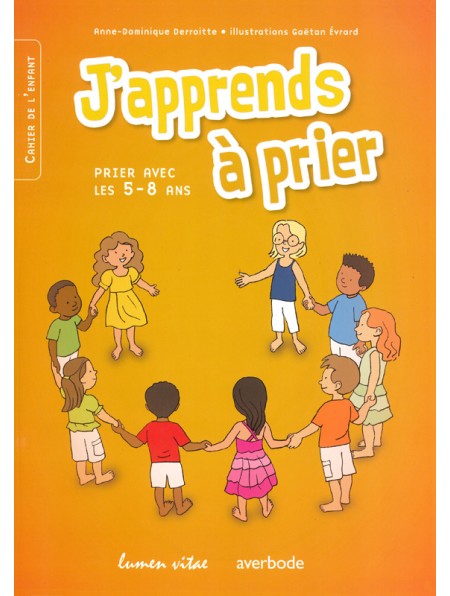 J'apprends à prier. Cahier de l'enfant