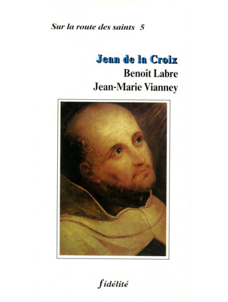 Jean de la Croix, Benoît Labre, Jean-Marie Vianney
