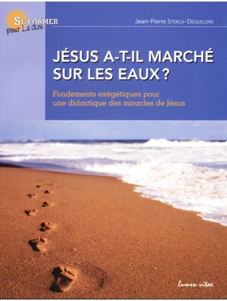 Jésus a-t-il marché sur les eaux ? Fondements exégétiques pour une didactique des miracles de Jésus