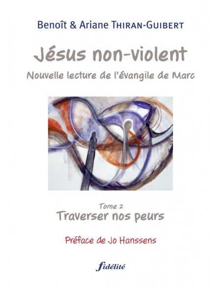 Jésus non-violent. Tome 2
