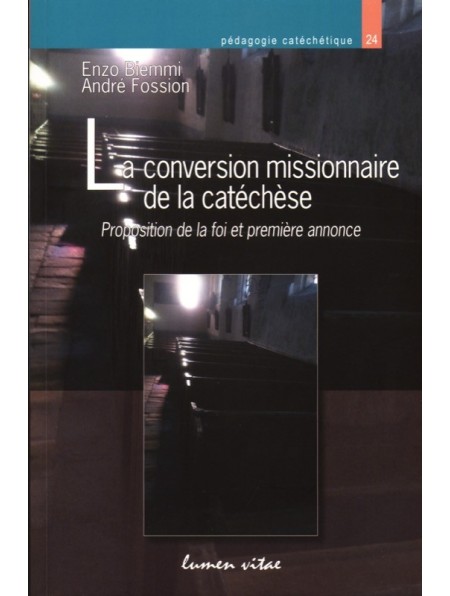 La conversion missionnaire de la catéchèse. Proposition de la foi et première annonce