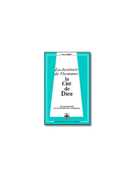 La destinée de l’homme : la Cité de Dieu