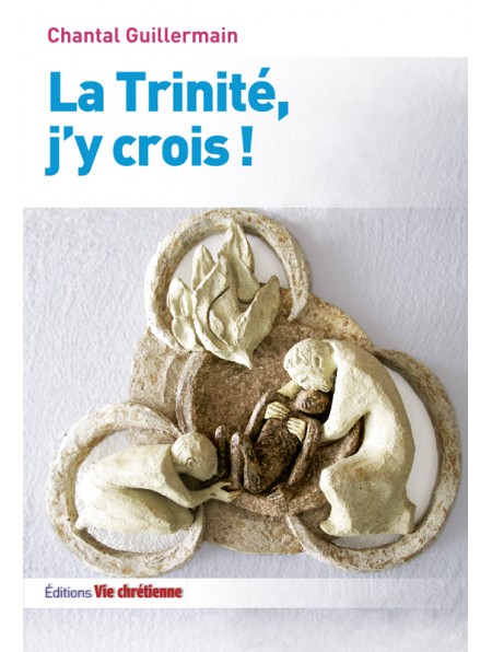 La Trinité, j'y crois !