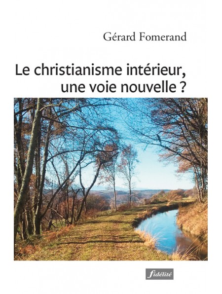 Le christianisme intérieur, une voie nouvelle ?
