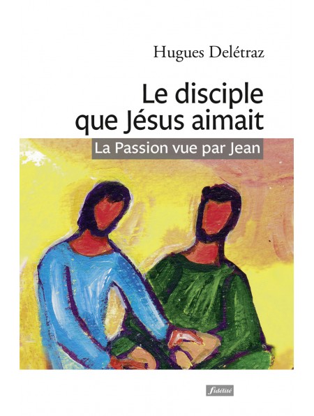 Le disciple que Jésus aimait