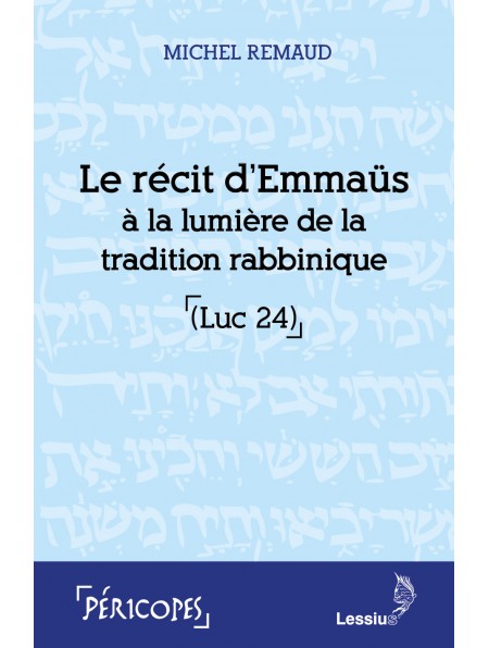 Le récit d'Emmaüs à la lumière de la tradition rabbinique (Luc 24)