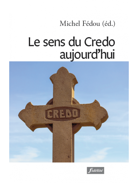 Le sens  du Credo aujourd'hui