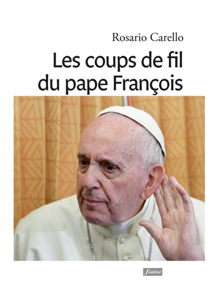 Les coups de fil du pape François