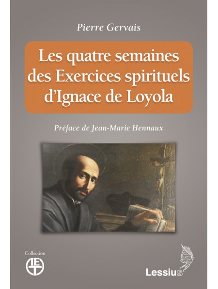 Les quatre semaines des Exercices spirituels d'Ignace de Loyola