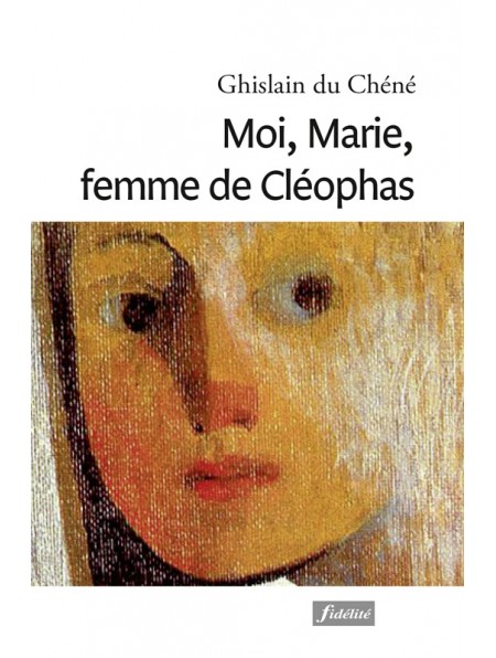 Moi, Marie, femme de Cléophas