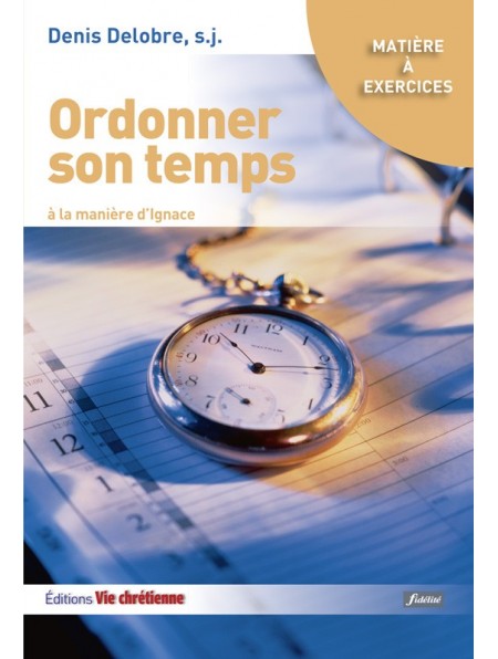 Ordonner son temps à la manière d’Ignace