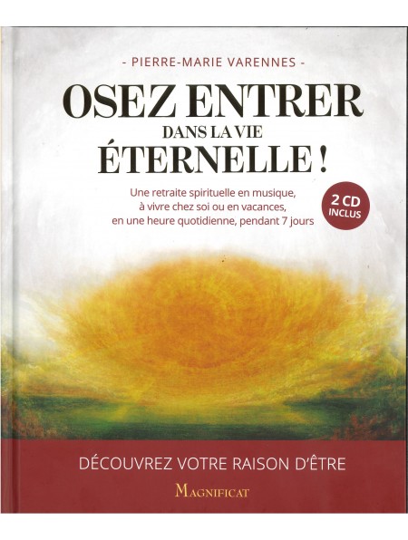 Osez entrer dans la vie éternelle