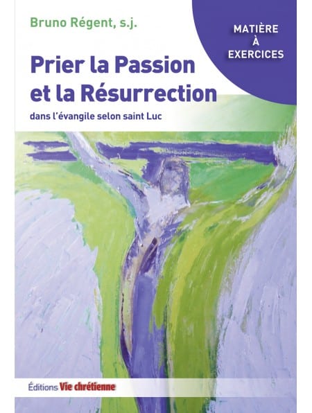 Prier la Passion et la Résurrection