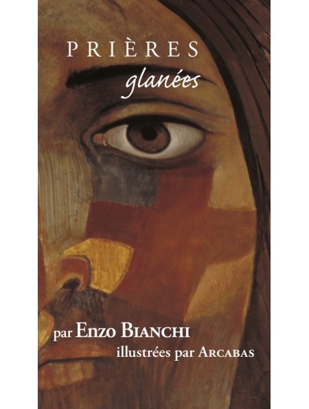 Prières glanées par Enzo Bianchi