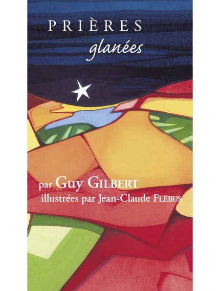 Prières glanées par Guy Gilbert