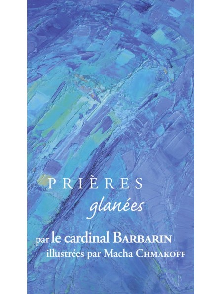 Prières glanées par le cardinal Barbarin