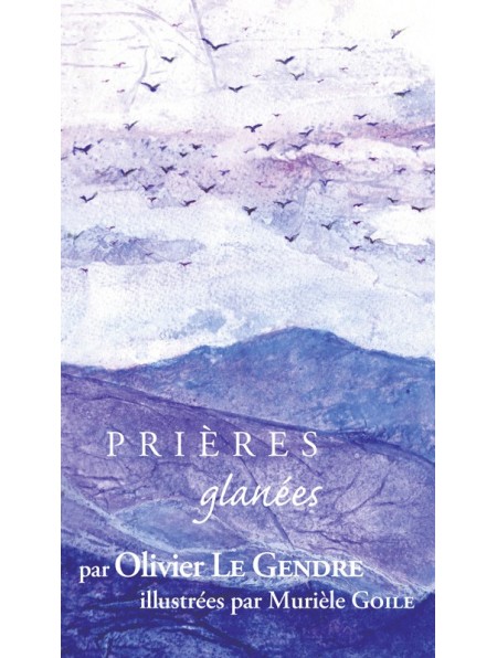 Prières glanées par Olivier Le Gendre