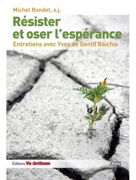 Résister et oser l’espérance