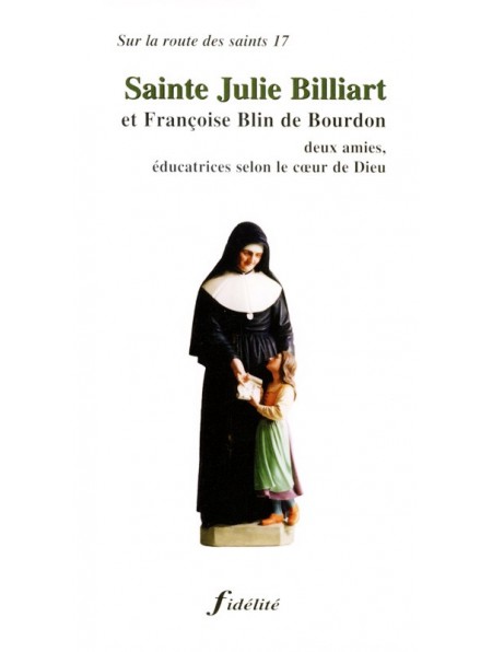 Sainte Julie Billiart et Françoise Blin de Bourdon