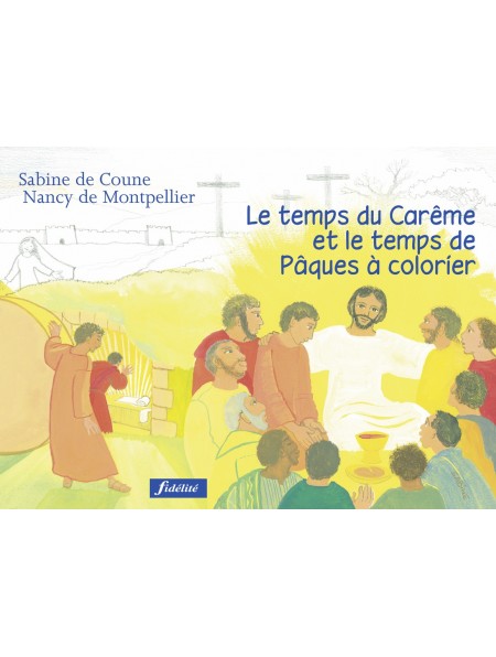 Temps du Carême et le temps de Pâques à colorier (Le)