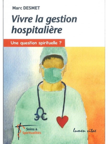 Vivre la gestion hospitalière, une question spirituelle ?