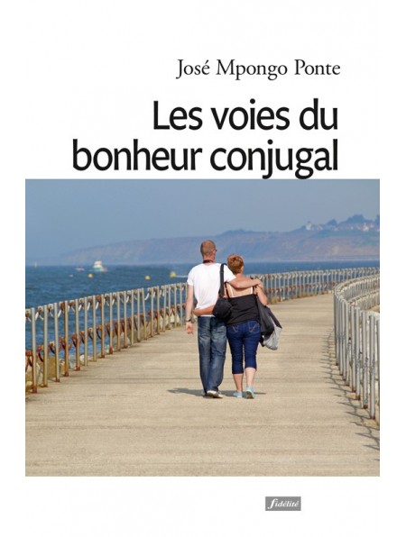Voies du bonheur conjugal (Les)