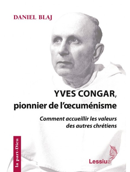 Yves Congar, pionnier de l'oecuménisme